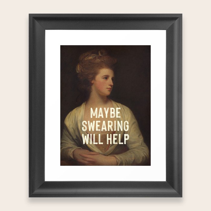 Maybe Swearing Will Help Framed Art Print by Oh Fine Art | Society6