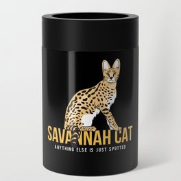 Just Spotted Savannah Cat Kitten Can Cooler