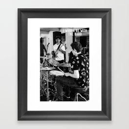 With the band Framed Art Print