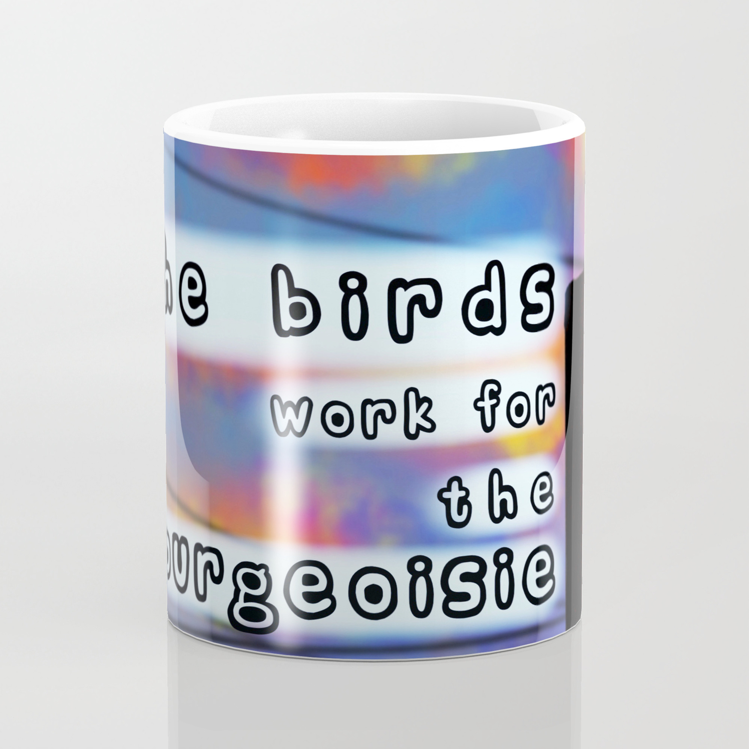 The Birds Work For The Bourgeoisie Meme Coffee Mug By Tori Lynn 15