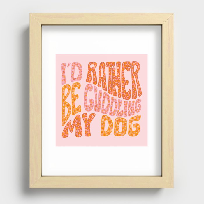 I'd Rather Be My Dog Recessed Framed Print