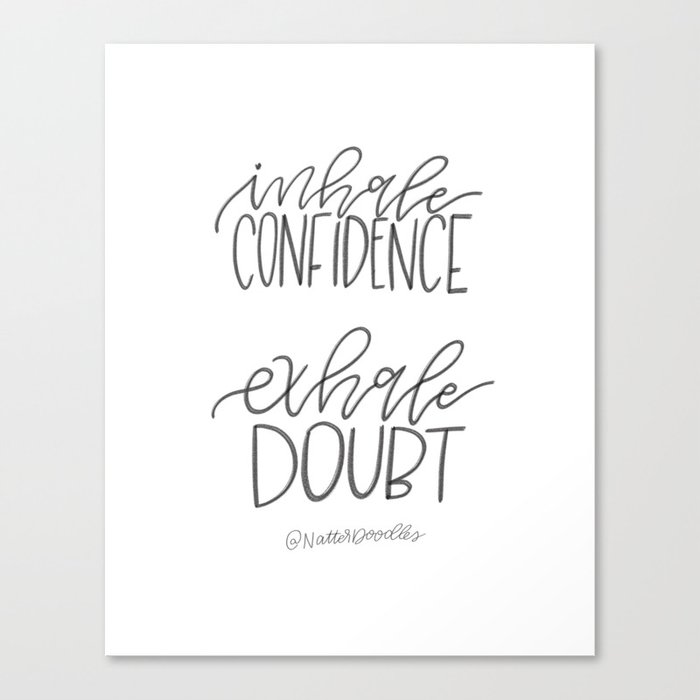 Inhale Confidence, Exhale Doubt Canvas Print