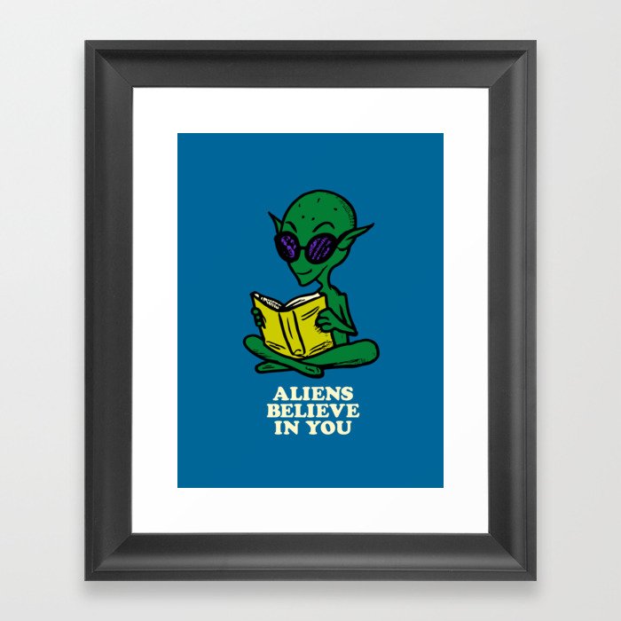 Aliens Believe in You Framed Art Print