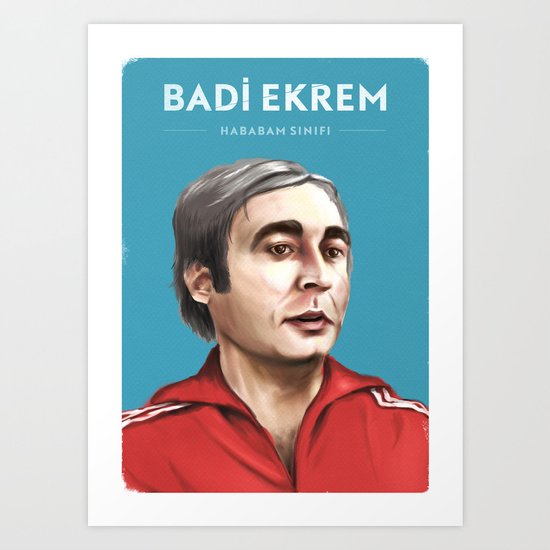 Badi Ekrem - Hababam Sınıfı Art Print