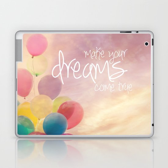 make your dreams come true Laptop & iPad Skin