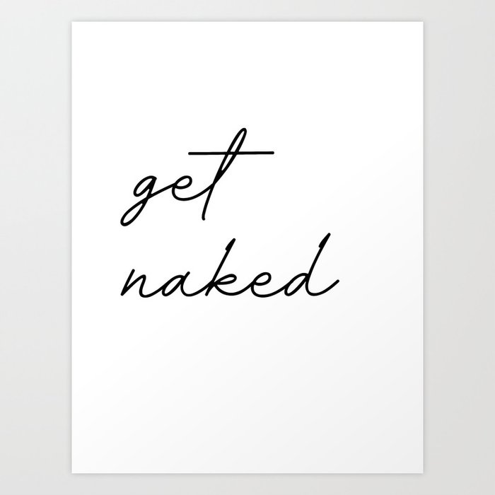 get naked Kunstdrucke get naked Kunstdrucke