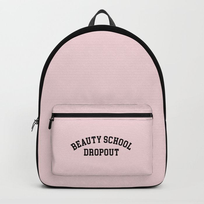 Beauty School Dropout Funny Quote Backpack