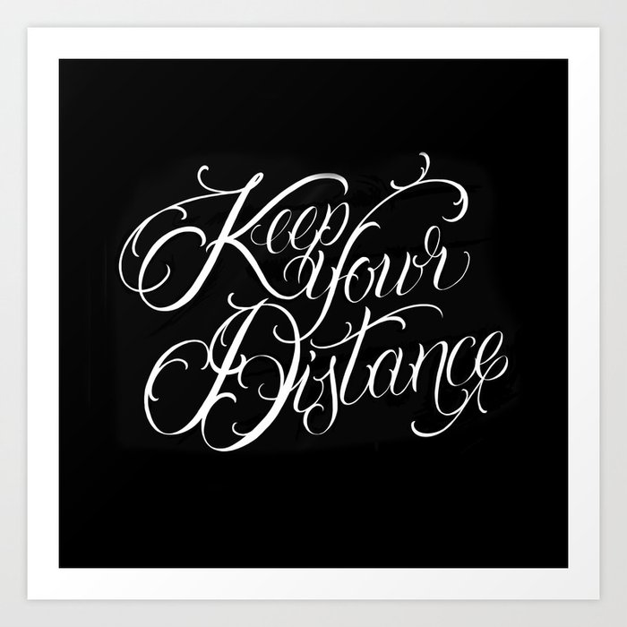 Black Background Calligraphy Tattoo Lettering Chicano Keep Your Distance Script Art Print by Tattoo Zanda