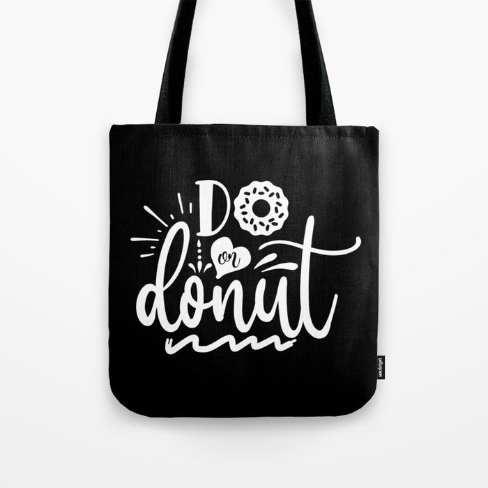 Do Or Donut Motivational Quote Tote Bag