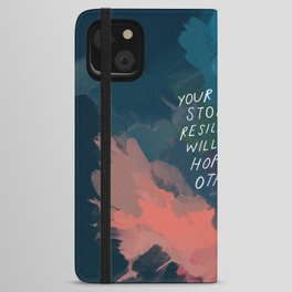 "Your Story Of Resilience Will Stir Up Hope In Others." iPhone Wallet Case