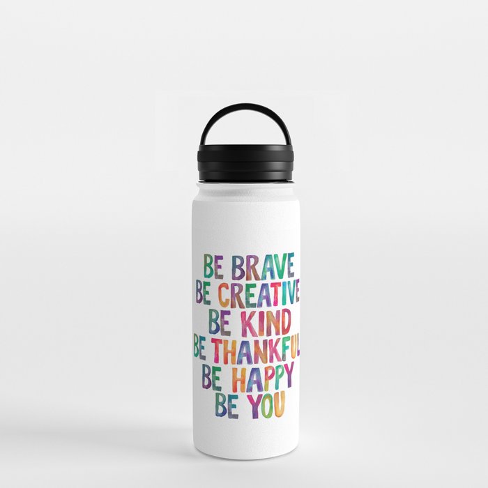 BE BRAVE BE CREATIVE BE KIND BE THANKFUL BE HAPPY BE YOU rainbow watercolor Water Bottle