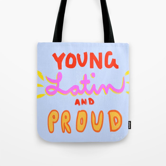Young, Latin and Proud Tote Bag