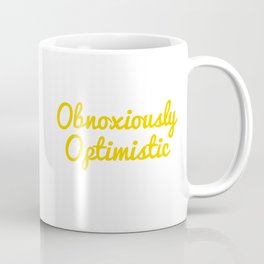 "Obnoxiously Optimistic" 100 Days of Sunlight Quote Coffee Mug