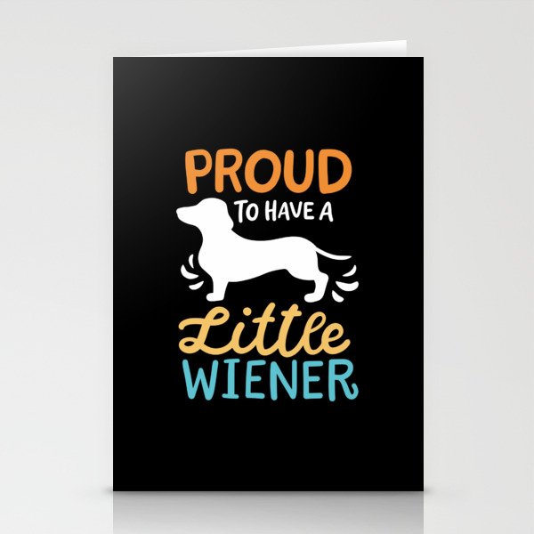 Proud To Have A Little Wiener Stationery Cards