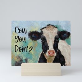 Cow You Doin'? Mini Art Print