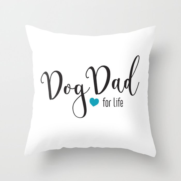 Dog dad for life Throw Pillow