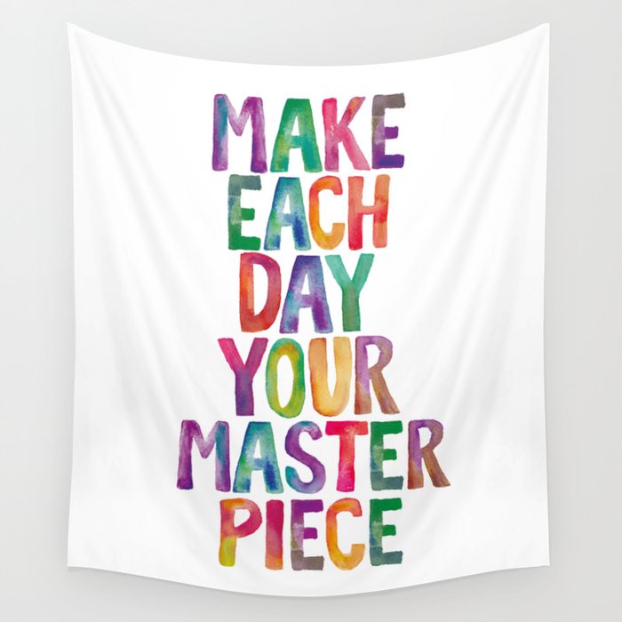 Make Each Day Your Masterpiece Wall Tapestry
