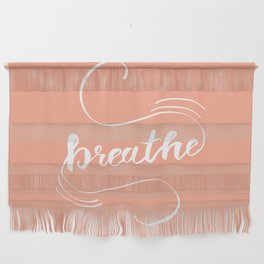 Breathe Wall Hanging