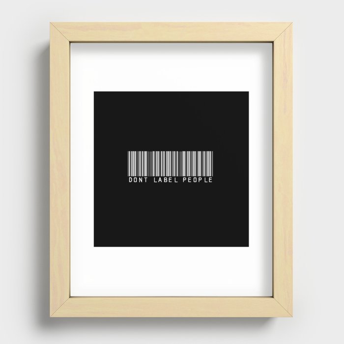 Dont Label People Recessed Framed Print