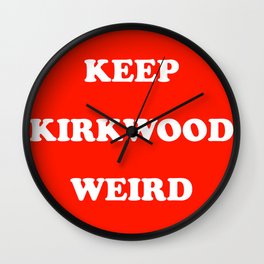Keep Kirkwood Weird Red Wall Clock