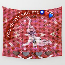 You Didn't Tell Me About Love Wall Tapestry