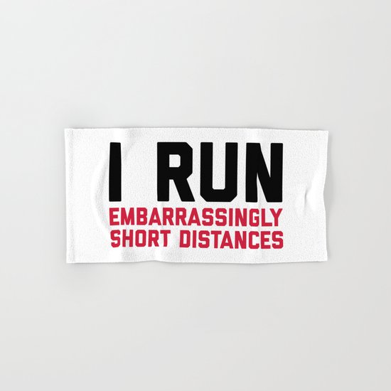 Run Short Distances Funny Quote Hand & Bath Towel
