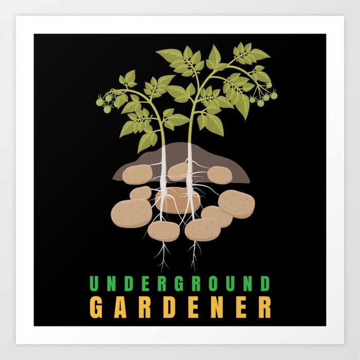 Underground Gardener Potato Art Print