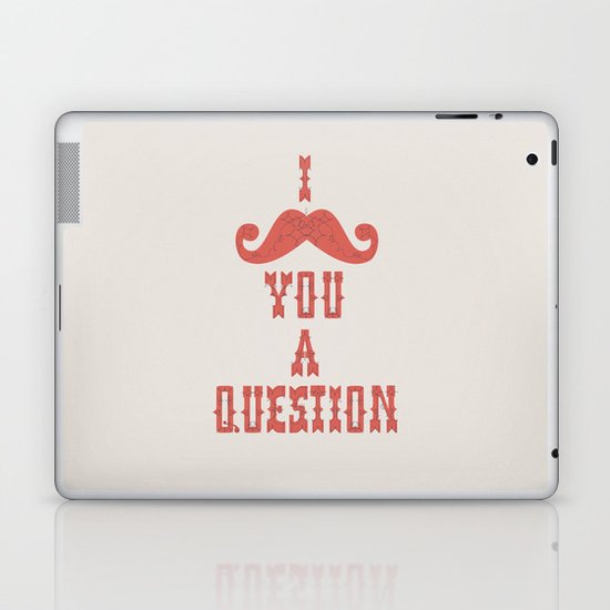 I mustache you a question Laptop & iPad Skin