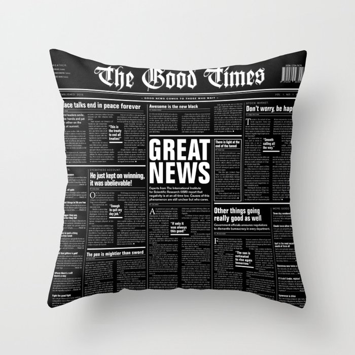 The Good Times Vol. 1, No. 1 REVERSED / Newspaper with only good news Throw Pillow