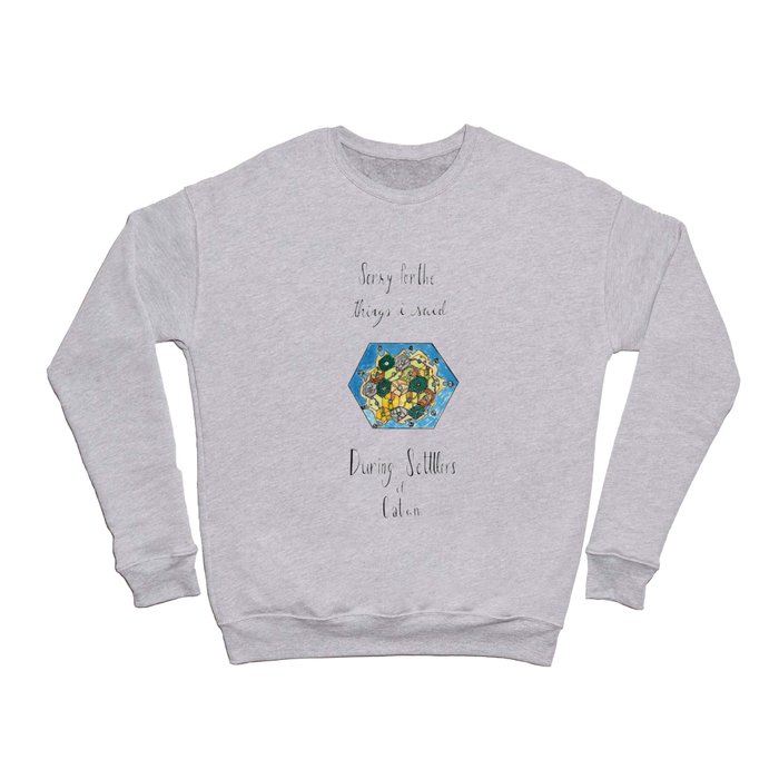 Sorry for the Things I Said During Settlers of Catan Crewneck Sweatshirt