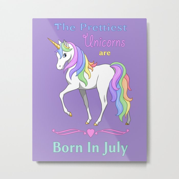 Pretty Rainbow Unicorns Are Born In July Metal Print