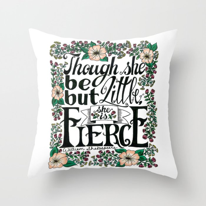 Hand-lettered "Fierce" Shakespeare quote with flowers Throw Pillow