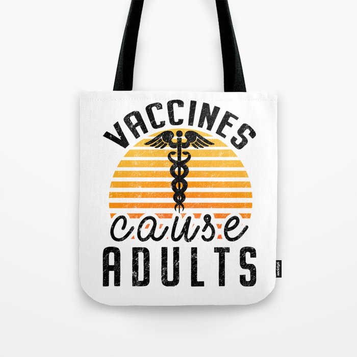 Vaccines Cause Adults Pro Vaccination Science Health Vaccine Tote Bag