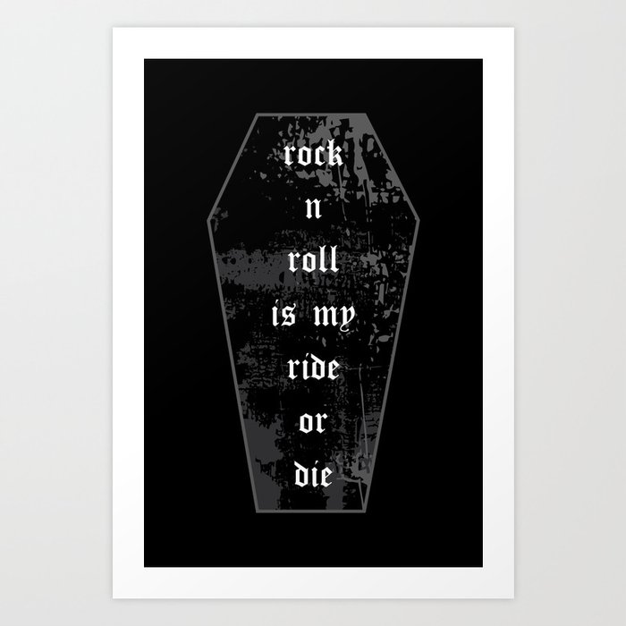 Rock and Roll is My Ride or Die Coffin Typography Art Print by Art