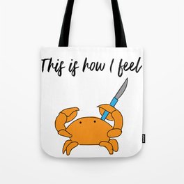 This is how I feel Tote Bag
