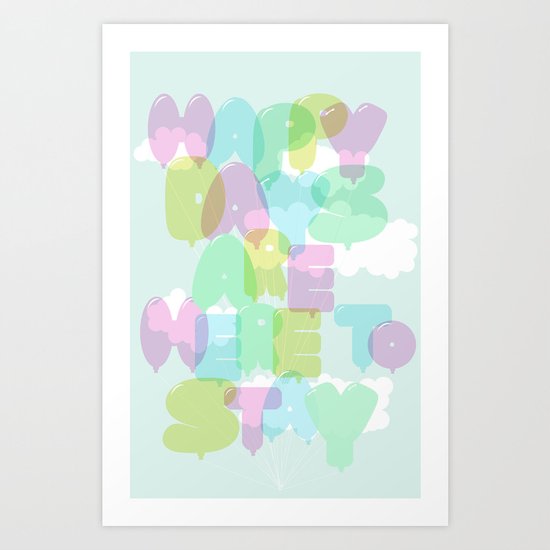 Happy Days Are Here To Stay (pale) Art Print