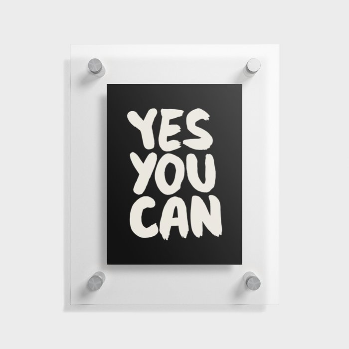 Yes You Can Floating Acrylic Print