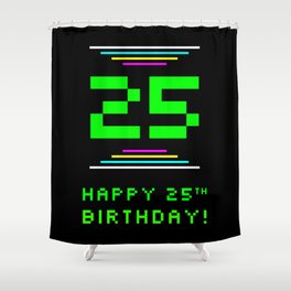 [ Thumbnail: 25th Birthday - Nerdy Geeky Pixelated 8-Bit Computing Graphics Inspired Look Shower Curtain ]