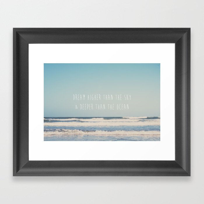 dream higher than the sky & deeper than the ocean ... Framed Art Print