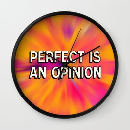 Perfect Is An Opinion No2 Wall Clock