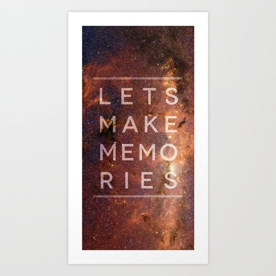 Let's Make Memories Art Print