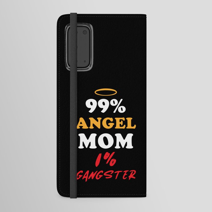 Mom Funny Gift 99% Angel Mom 1% Gangster Android Wallet Case