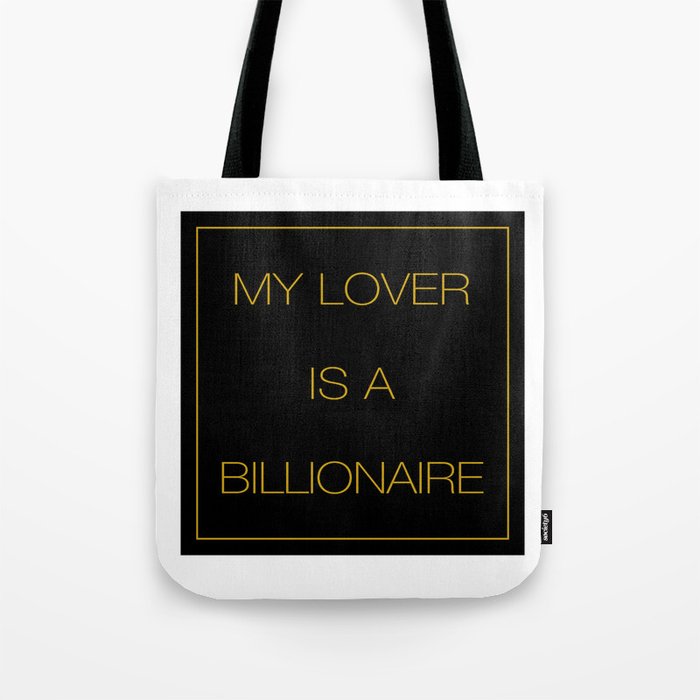 MY LOVER IS A BILLIONAIRE Tote Bag