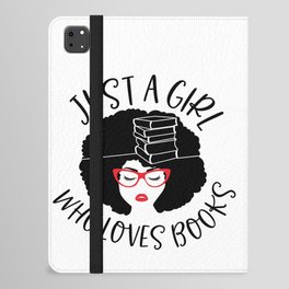 Just A Girl Who Loves Books iPad Folio Case