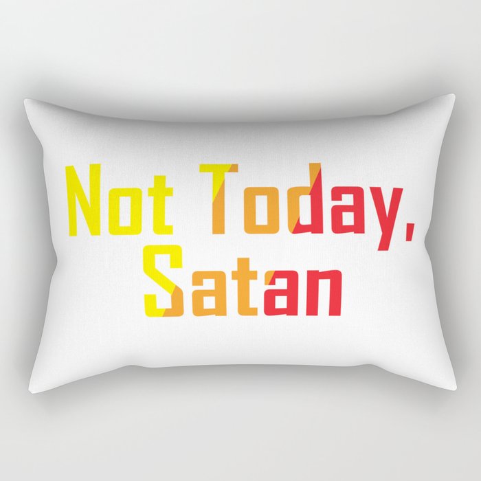 Not Today Satan Rectangular Pillow