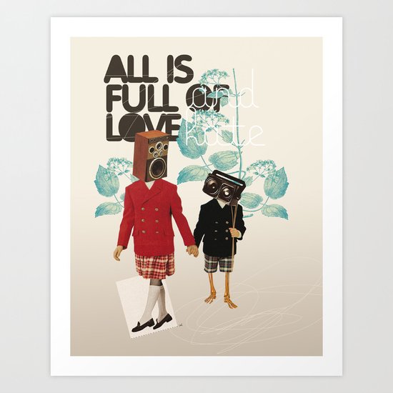 ALL IS FULL OF LOVE Art Print