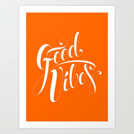 Good Vibes Art Print