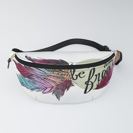 Be Wild And Free Fanny Pack