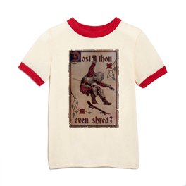 Dost Thou Even Shred? Kids T Shirt
