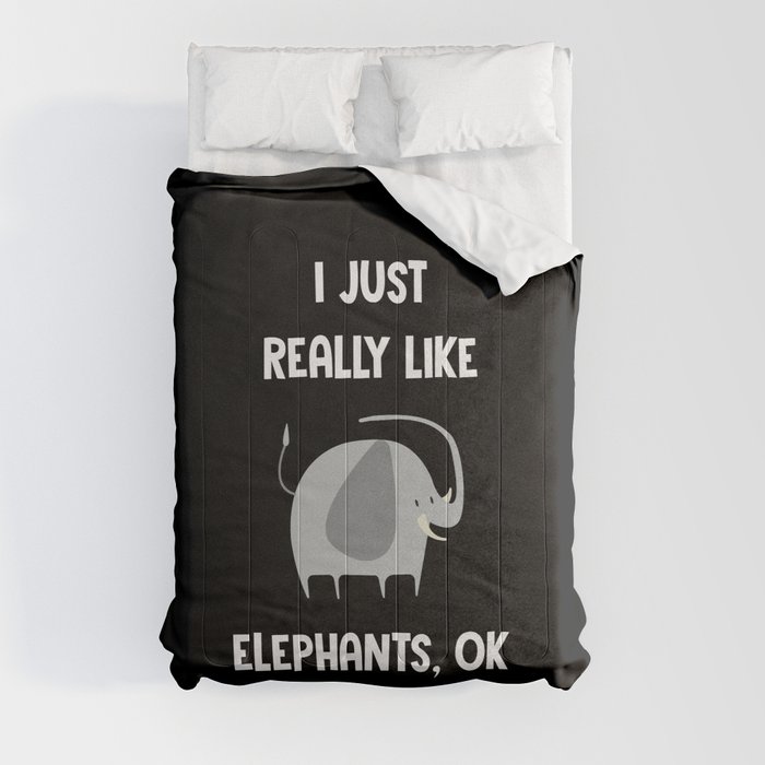 I Just Really Like Elephants Shirt Cute Elephant Shirt Women Comforter